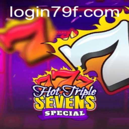 Explore the Thrills of HotTripleSevensSpecial: A Comprehensive Guide