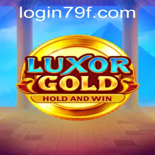 LuxorGold: Unearthing the Thrills of 79f PH Login